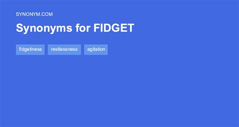 synonyms for fidgeting|FIDGETING Synonyms .